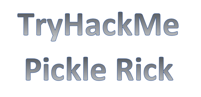 Try Hack Me  | Pickle rick Day #2